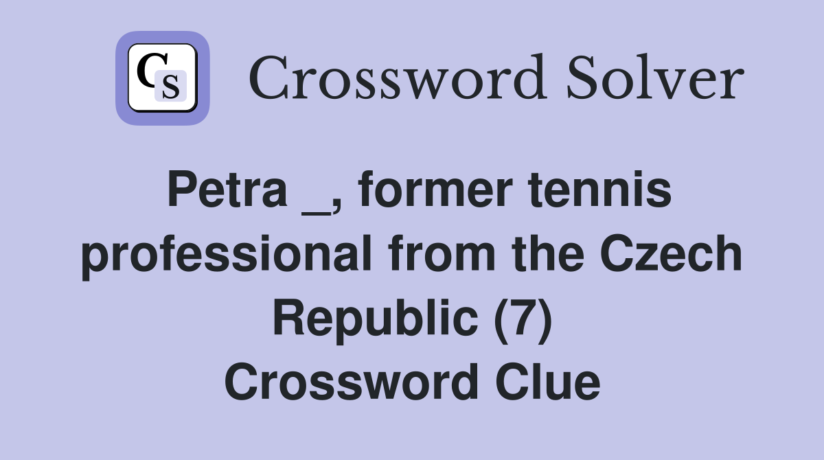 Petra _, former tennis professional from the Czech Republic (7